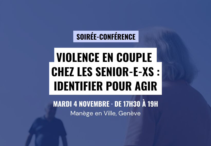 Soirée-conférence du 4 novembre 2025 « Violence en couple chez les senior-e-xs : identifier pour agir »