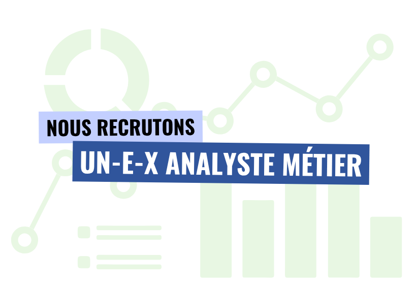 Recrutement : un-e-x analyste métier