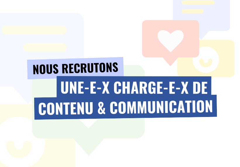 Recrutement : une-e-x charge-e-x de contenu & communication